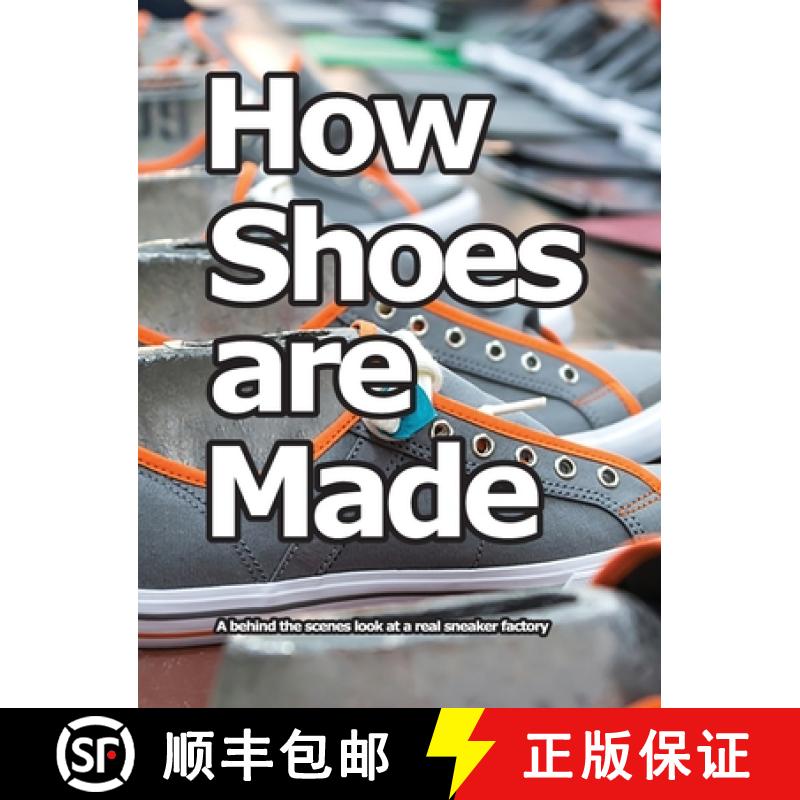 【3-4周达】How Shoes are Made : A behind the scenes look at a real sneaker factory [9780998707006]