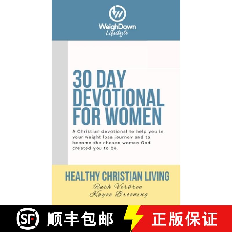 【3-4周达】Healthy Christian Living: Weigh Down Lifestyle 30 Day Devotional [9781989100172]