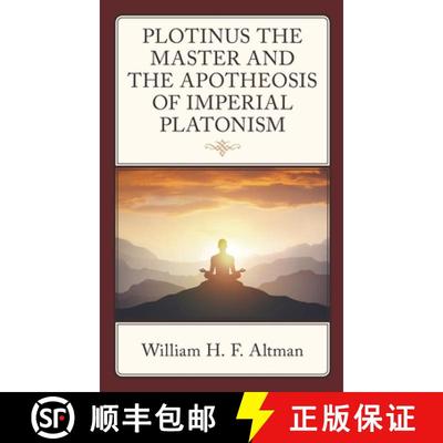 【3-4周达】Plotinus the Master and the Apotheosis of Imperial Platonism [9781666944396]
