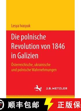 【3-4周达】Die polnische Revolution von 1846 in Galizien : Österreichische, ukrainische und polnisch... [9783658178192]