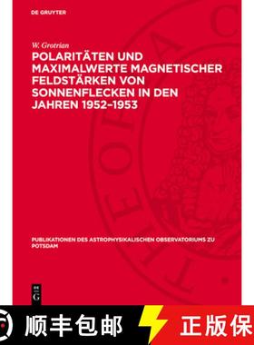 【3-4周达】Polaritäten Und Maximalwerte Magnetischer Feldstärken Von Sonnenflecken in Den Jahren 19... [9783112759967]