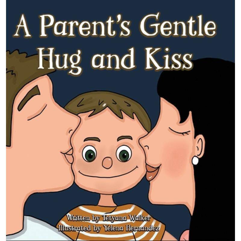 预订 a parents gentle hug and kiss [9780578300634]