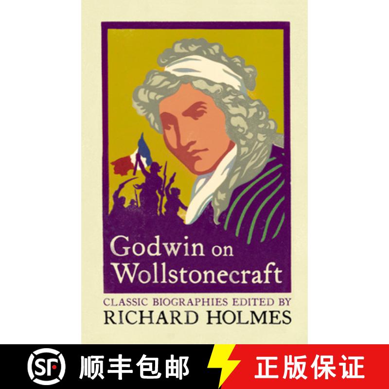 【3-4周达】Godwin on Wollstonecraft: The Life of Mary Wollstonecraft by William Godwin [9780007111763]