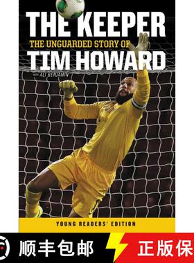 【3-4周达】Keeper: The Unguarded Story of Tim Howard Young Readers' Edition, The [9780062387585]