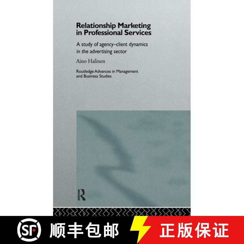 【3-4周达】Relationship Marketing in Professional Services : A Study of Agency-Client Dynamics in the... [9780415146074]