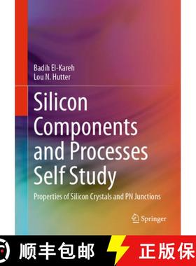 【3-4周达】Silicon Components and Processes Self Study: Properties of Silicon Crystals and PN Junctions [9783031591846]