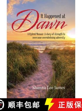 【3-4周达】It Happened at Dawn: A Hybrid Memoir: a Story of Strength to Overcome Overwhelming Adversity [9781982242138]