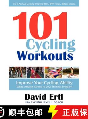 【3-4周达】101 Cycling Workouts : Improve Your Cycling Ability While Adding Variety to Your Training ... [9781600376214]