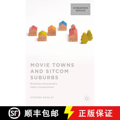 【3-4周达】精装 Movie Towns and Sitcom Suburbs: Building Hollywood’s Ideal Communities (1st ed. 2015) [9781137501615]
