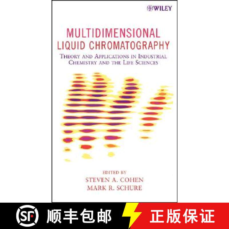 【3-4周达】Multidimensional Liquid Chromatography: Theory And Applications In Industrial Chemistry An... [9780471738473]