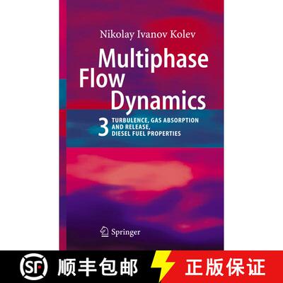 【3-4周达】Multiphase Flow Dynamics 3 : Turbulence, Gas Absorption and Release, Diesel Fuel Properties [9783642090622]