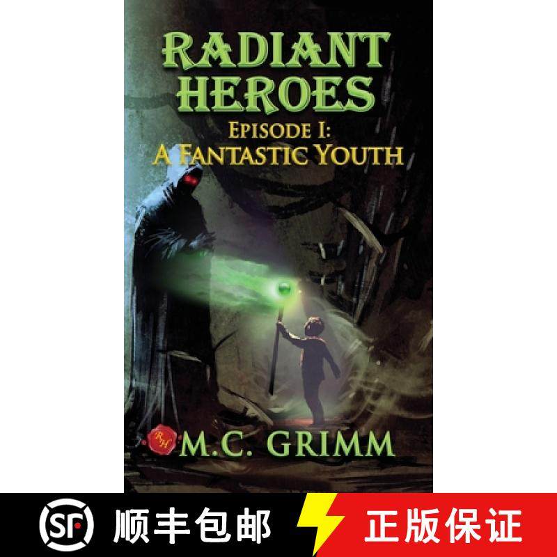 预订 Radiant Heroes: Episode 1: A Fantastic Youth [9780999185766]
