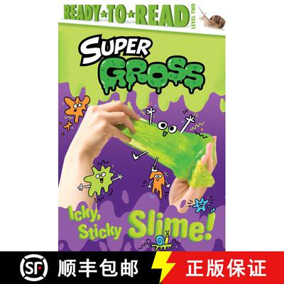 【3-4周达】Icky, Sticky Slime!: Ready-to-Read Level 2 [9781665913478]