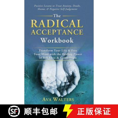 【3-4周达】The Radical Acceptance Workbook: Transform Your Life & Free Your Mind with the Healing Pow... [9789083397412]
