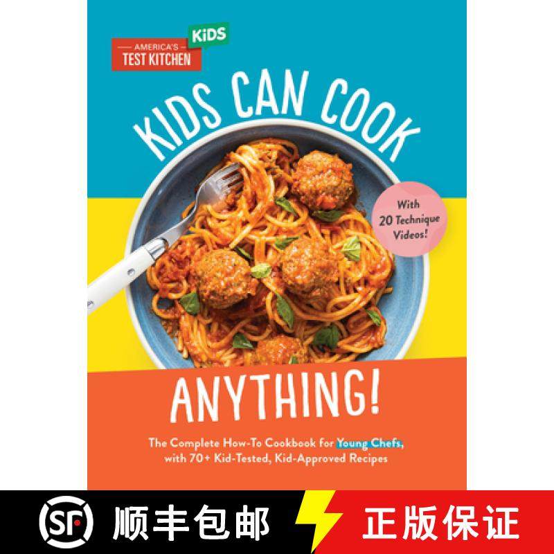 【3-4周达】Kids Can Cook Anything!: The Complete How-To Cookbook for Young Chefs, with 75 Kid-Tested,... [9781954210240]