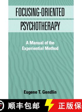 【3-4周达】Focusing-Oriented Psychotherapy: A Manual of the Experiential Method [9781572303768]