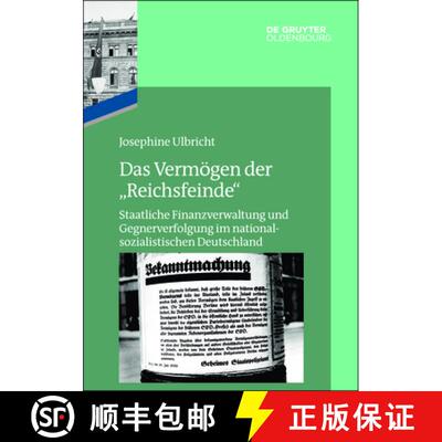 【3-4周达】Das Vermögen Der Reichsfeinde: Staatliche Finanzverwaltung Und Gegnerverfolgung Im Nation... [9783110759044]