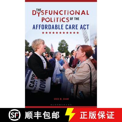 【3-4周达】The Dysfunctional Politics of the Affordable Care Act [9781440840029]