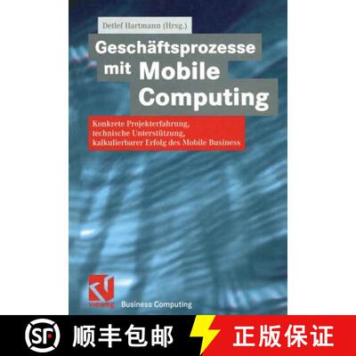 【3-4周达】Geschäftsprozesse mit Mobile Computing : Konkrete Projekterfahrung, technische Umsetzung,... [9783322902764]