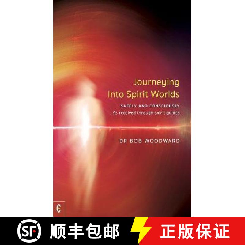 【3-4周达】Journeying Into Spirit Worlds: Safely and Consciously - As received through spirit guides [9781912992362]