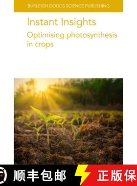 【3-4周达】Instant Insights: Optimising Photosynthesis in Crops [9781801466479]