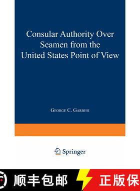 【3-4周达】Consular Authority Over Seamen from the United States Point of View [9789401758222]