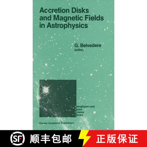 【3-4周达】精装 Accretion Disks and Magnetic Fields in Astrophysics: Proceedings of the European Phys... [9780792302957]