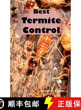 【3-4周达】Best Termite Control: All You Need to Know About Termites and How to Get Rid of Them Fast [9781926917221]