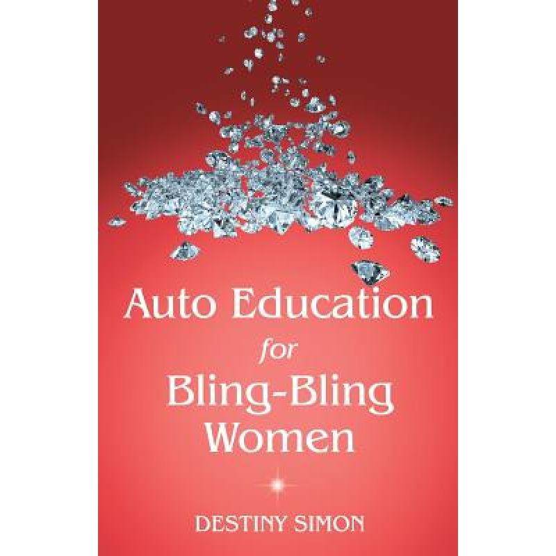 【4周达】Auto Education for Bling-Bling Women [9781480876989]