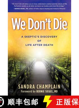 【3-4周达】We Don't Die : A Skeptic's Discovery of Life After Death [9781614483823]