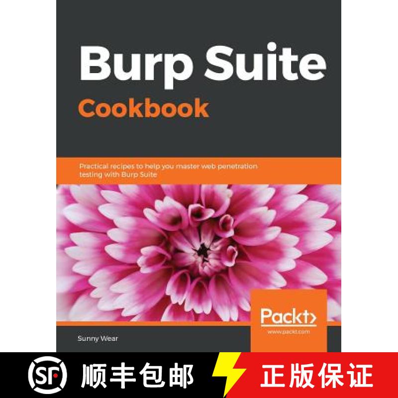 预订 Burp Suite Cookbook: Practical recipes to help you master web penetration testing with Burp Suite [9781789531732]