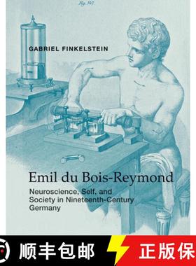 【3-4周达】Emil du Bois-Reymond: Neuroscience, Self, and Society in Nineteenth-Century Germany [9780262019507]