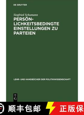 【3-4周达】Persoenlichkeitsbedingte Einstellungen Zu Parteien: Der Einfluss Von Persoenlichkeitseigen... [9783486251739]