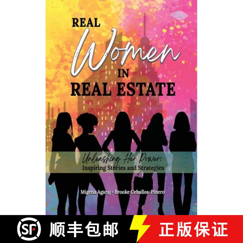 【2-3周达】Real Women in Real Estate: Unleashing Her Power: Inspiring Stories and Strategies [9781637925935]