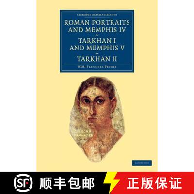 【3-4周达】Roman Portraits and Memphis IV, Tarkhan I and Memphis V, Tarkhan II: - Roman Portraits and... [9781108066167]