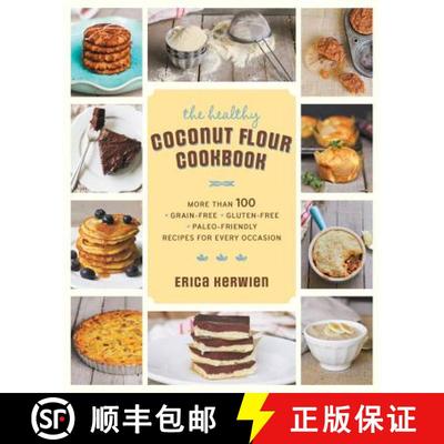 【3-4周达】The Healthy Coconut Flour Cookbook: More Than 100 *Grain-Free *Gluten-Free *Paleo-Friendly... [9781592335466]