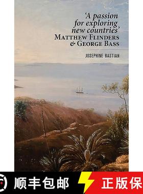 【3-4周达】'A Passion for Exploring New Countries' Matthew Flinders & George Bass [9781925984187]