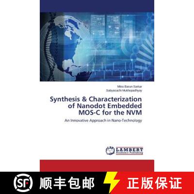 预订 Synthesis & Characterization of Nanodot Embedded MOS-C for the NVM: An Innovative Approach in Na... [9783659670398]