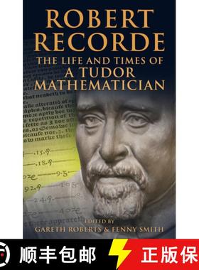 【3-4周达】Robert Recorde : The Life and Times of a Tudor Mathematician [9780708325261]
