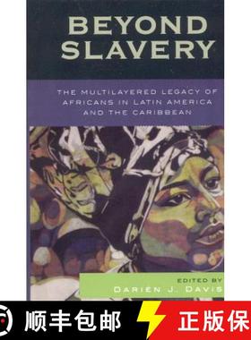 预订 Beyond Slavery : The Multilayered Legacy of Africans in Latin America and the Caribbean [9780742541306]