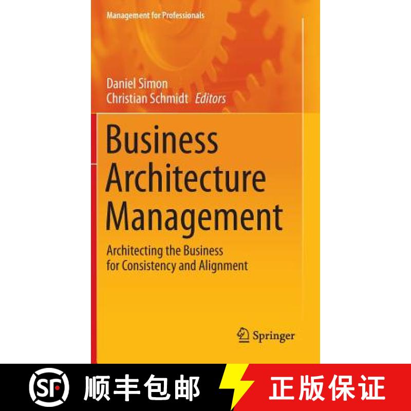 【3-4周达】Business Architecture Management : Architecting the Business for Consistency and Alignment [9783319145709]