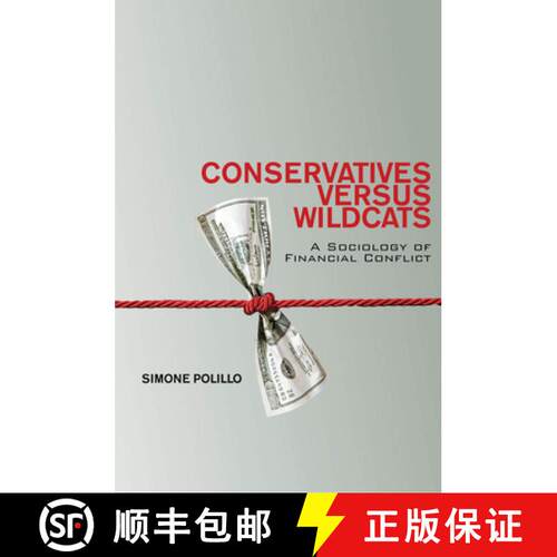 【3-4周达】精装 Conservatives Versus Wildcats – A Sociology of Financial Conflict [9780804785099]