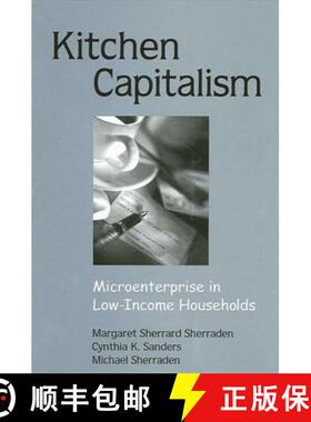 【3-4周达】Kitchen Capitalism: Microenterprise in Low-Income Households [9780791461716]