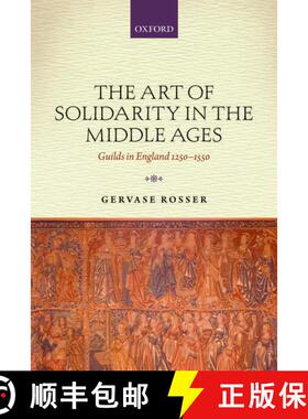 【3-4周达】The Art of Solidarity in the Middle Ages: Guilds in England 1250-1550 [9780198735786]