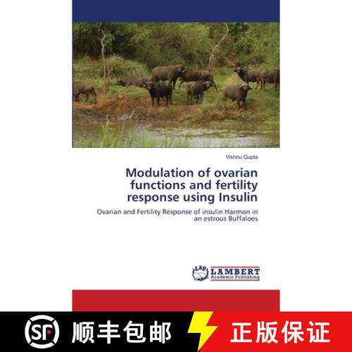预订 Modulation of ovarian functions and fertility response using Insulin [9783659368073]