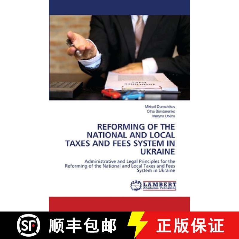 预订 Reforming of the National and Local Taxes and Fees System in Ukraine [9786202672177]