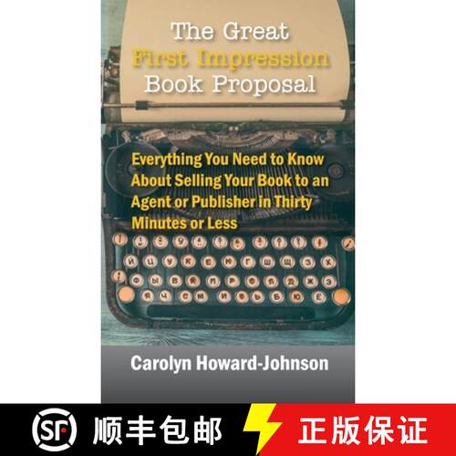 【3-4周达】精装 The Great First Impression Book Proposal: Everything You Need to Know About Selling Y... [9781615994823]