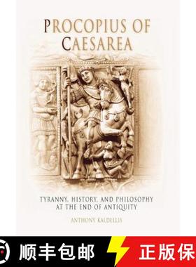 【3-4周达】Procopius of Caesarea: Tyranny, History, and Philosophy at the End of Antiquity [9780812237870]