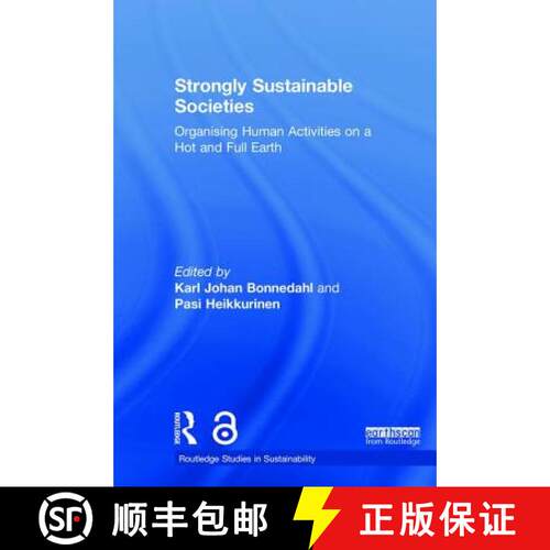 【3-4周达】精装 Strongly Sustainable Societies: Organising Human Activities on a Hot and Full Earth [9780815387213]