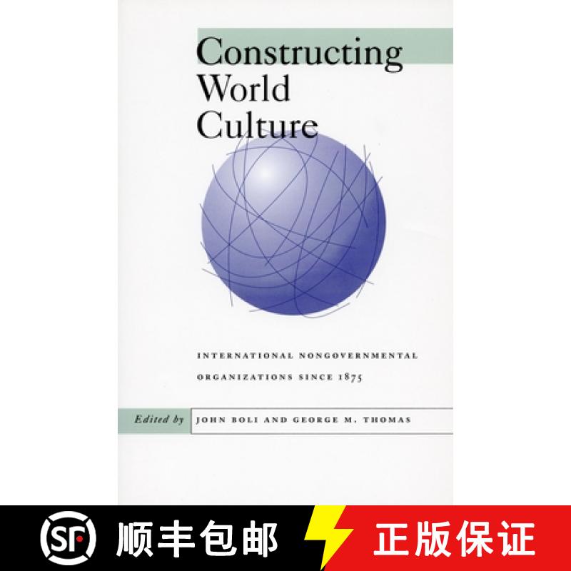 【3-4周达】Constructing World Culture: International Nongovernmental Organizations Since 1875 [9780804734226]